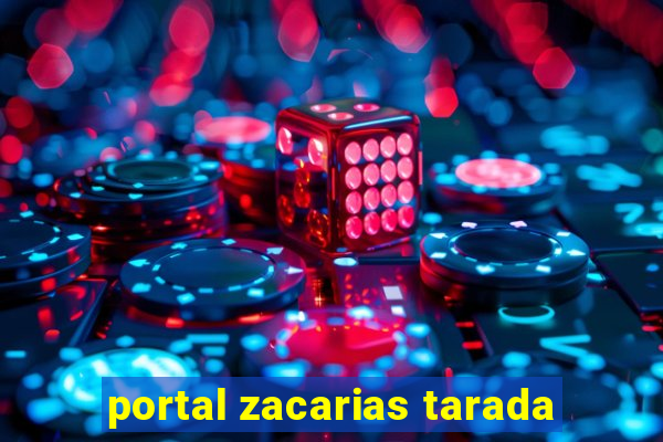 portal zacarias tarada